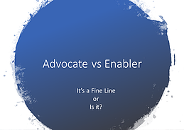 Advocate vs Enabler; it&#39;s a fine line or is it?