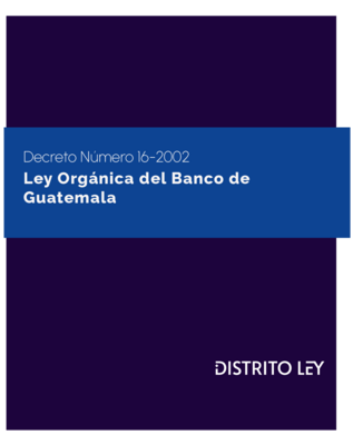 Ley Orgánica Del Banco De Guatemala