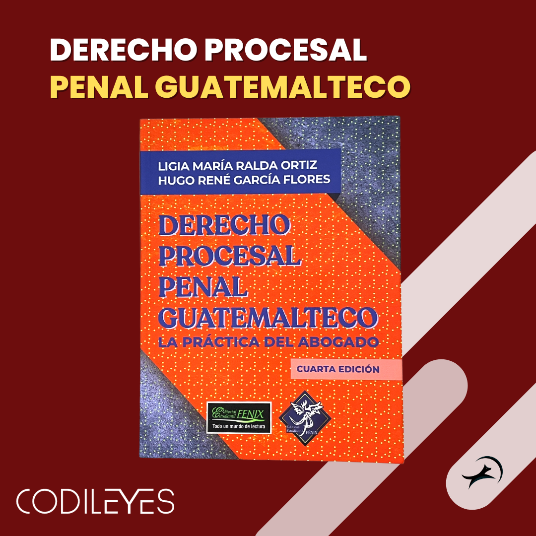 DERECHO PROCESAL PENAL GUATEMALTECO - Licda. Lidia Ralda y Lic. Hugo García