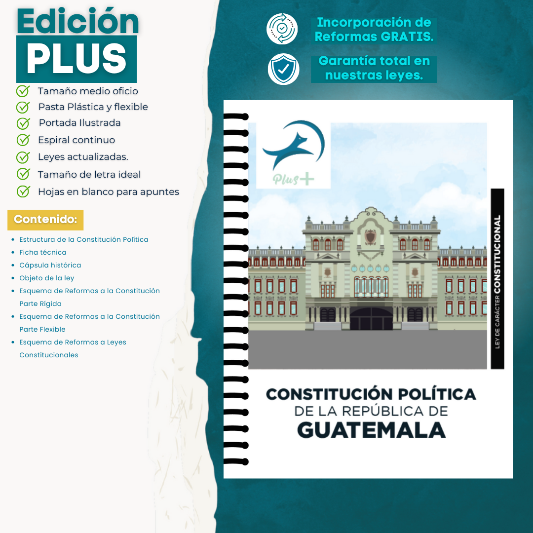 Constitución Política de la República de Guatemala, ¿Qué edición deseas para tu ley?: Plus➕ No personalizada, con letra y margen un poco más pequeño)