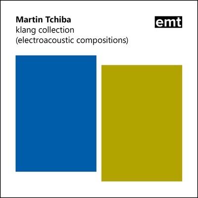 Martin Tchiba: klang collection (electroacoustic compositions)
