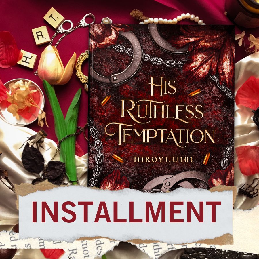[Installment] His Ruthless Temptation by HiroYuu101