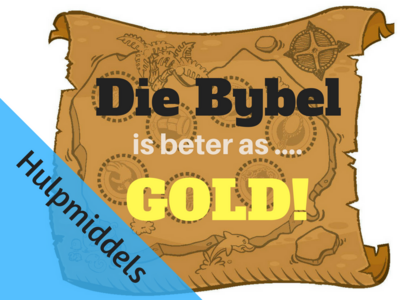 Die Bybel is Beter as Goud (Hulpmiddels)