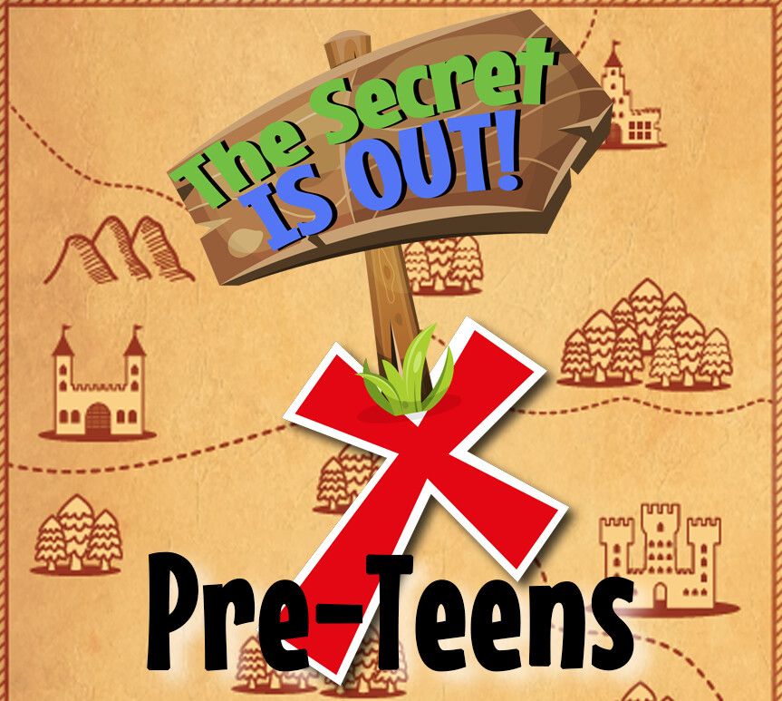 The Secret is out! - Pre-Teens