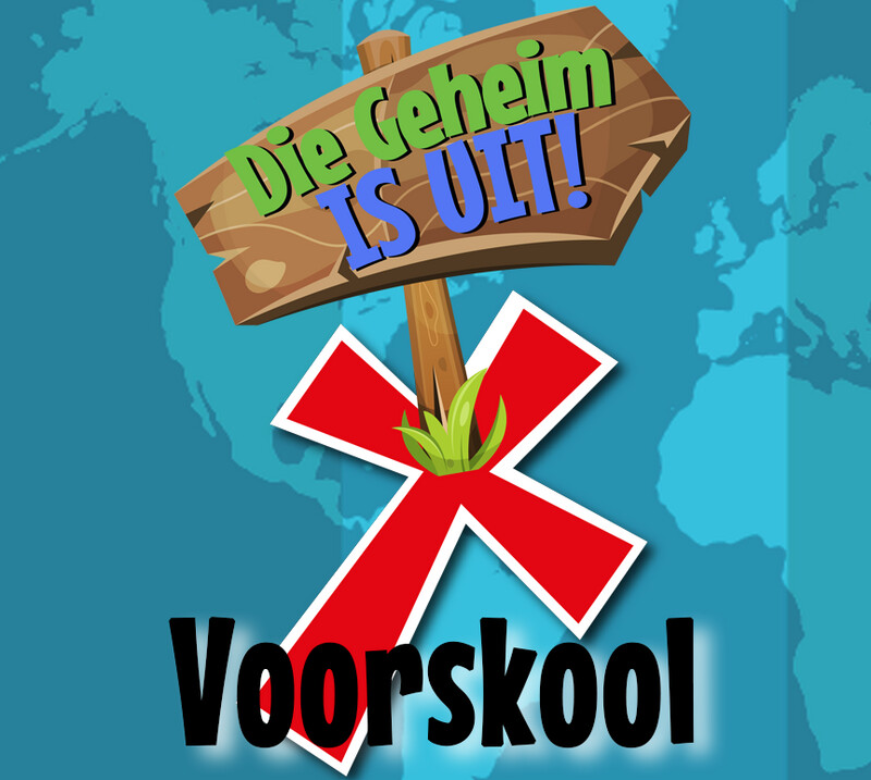 Die Geheim is uit! - Voorskool