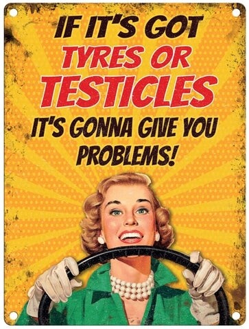 Tyres Or Testicles Metal Sign