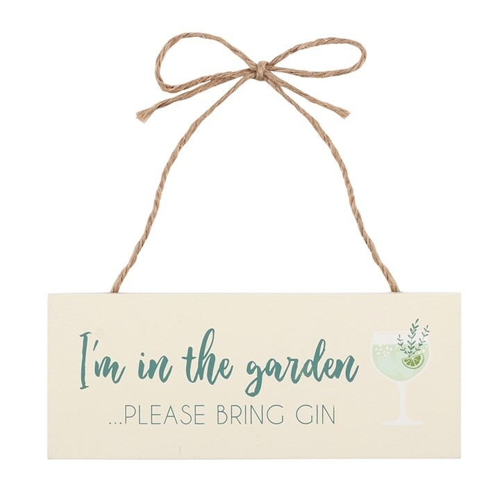 I'm in the Garden Please Bring Gin Wooden Sign 