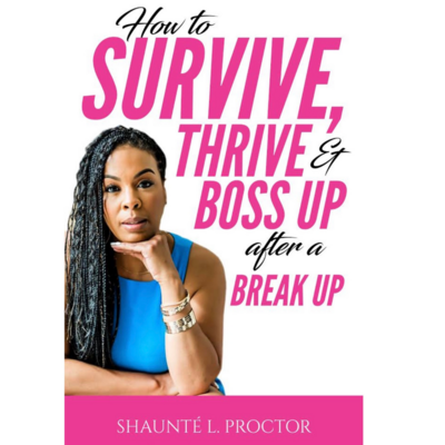 How to Survive, Thrive and Boss Up After a Breakup (Book)