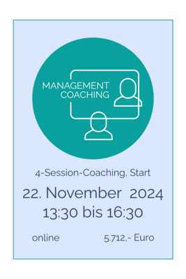 Management Coaching 4 Sessions je 3 Stunden online, Start am 22. November 2024, 13:30 bis 16:30