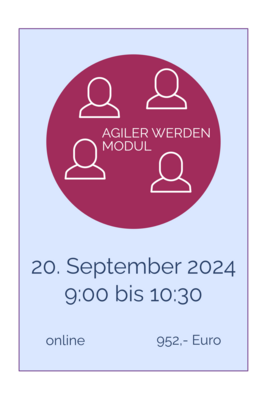 AGILER WERDEN Modul online 20. September 2024, 9.00 bis 10.30 Uhr