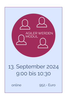 AGILER WERDEN Modul online 13. September 2024, 9.00 bis 10.30 Uhr