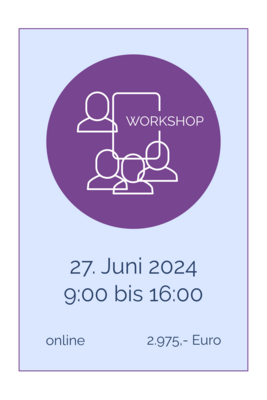 1-Tages-Workshop online 27. Juni 2024, 9.00 bis 16.00 Uhr