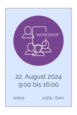 1-Tages-Workshop online 22. August 2024, 9.00 bis 16.00 Uhr