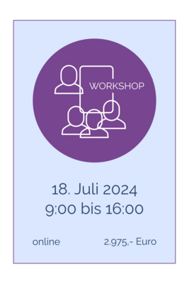 1-Tages-Workshop online 18. Juli 2024, 9.00 bis 16.00 Uhr