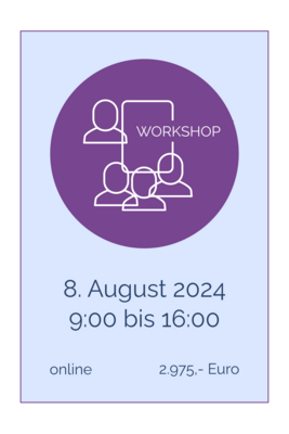 1-Tages-Workshop online 8. August 2024, 9.00 bis 16.00 Uhr