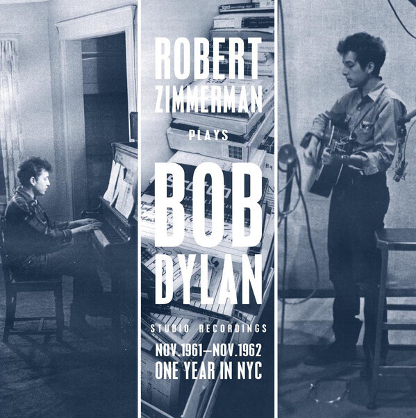Bob Dylan - Robert Zimmerman Plays Bob Dylan - Studio Recordings 1961-1962 (2013)
