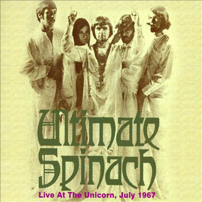 Ultimate Spinach - Live at the Unicorn 1967 (2013)