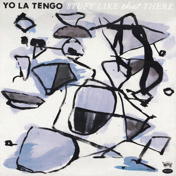 Yo La Tengo - Stuff Like That There (2015)