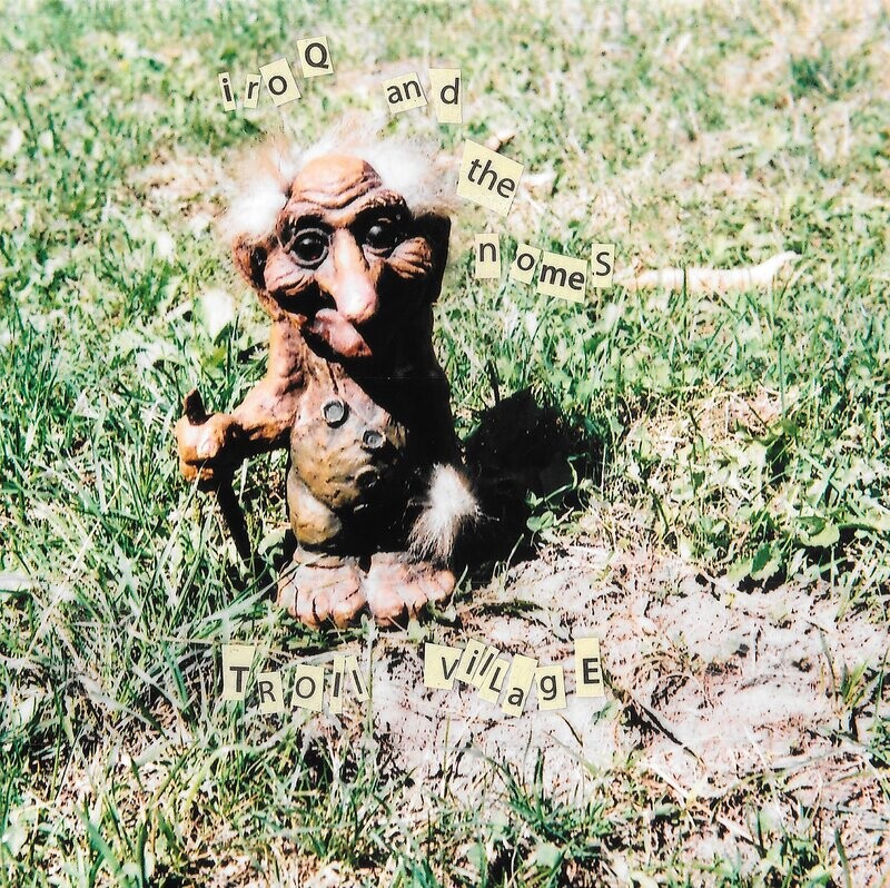 Iroq and the Nomes - Troll Village (1984)