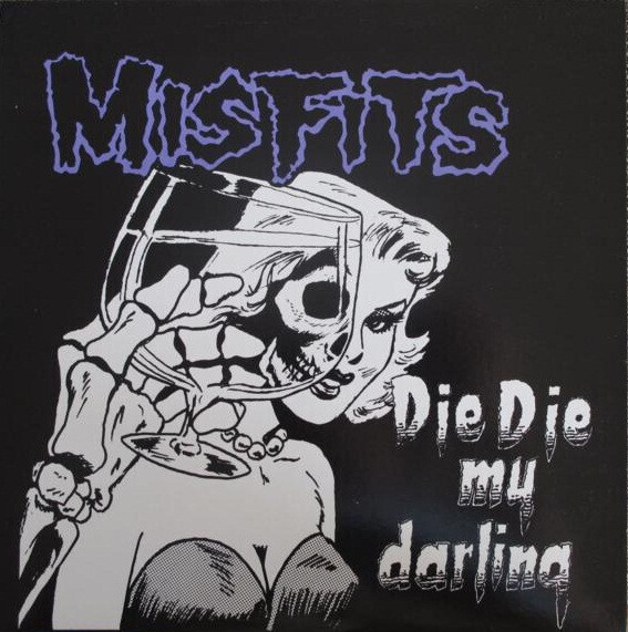 Misfits - Die, Die My Darling (1984)