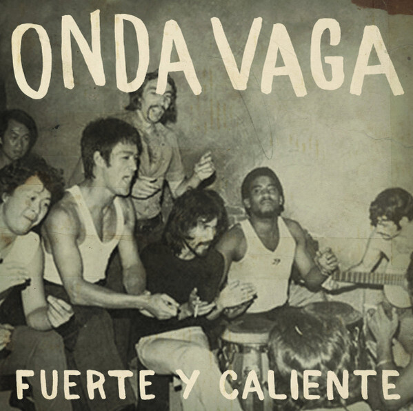 Onda Vaga - Fuerte y Caliente (2008)