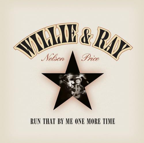 Willie &amp; Ray - Run that By Me One More Time (2003)