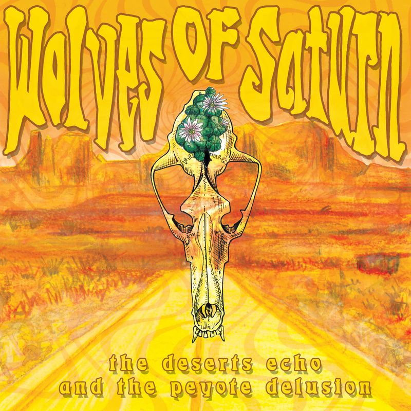 Wolves of Saturn - The Deserts Echo and the Peyote Delusion (2023)
