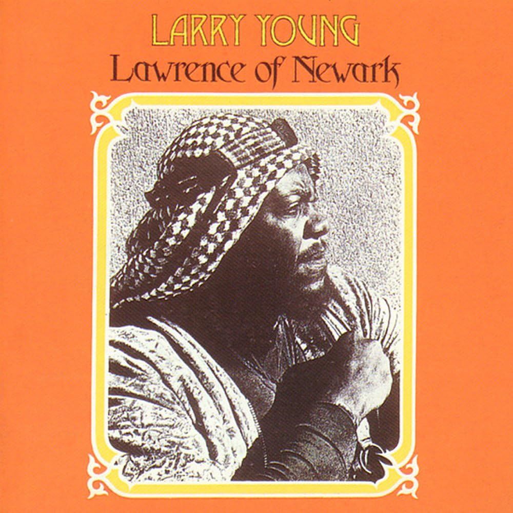 Larry Young - Lawrence of Newark (1973)