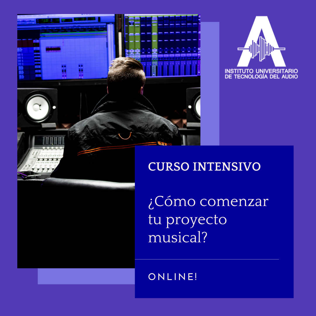 Curso Intensivo Express &quot;¿Cómo comenzar tu proyecto musical?&quot;