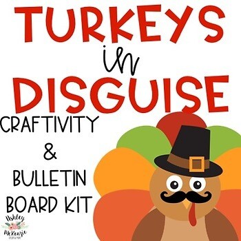 Thanksgiving Turkeys in Disguise Craftivity & Bulletin Board Kit
