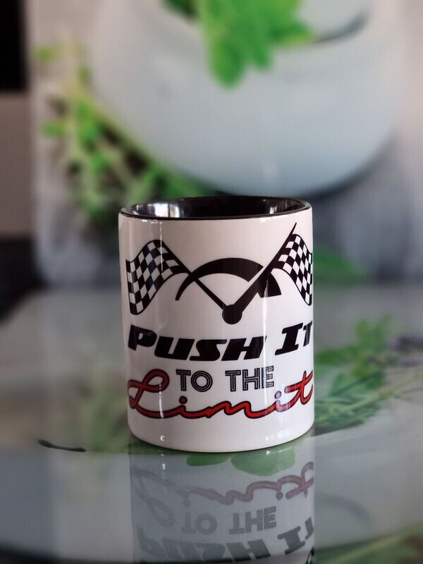 Tasse" PUSH IT TO THE LIMIT"