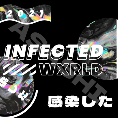 INFECTED WXRLD