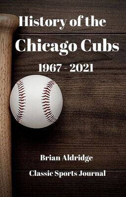 History of the Chicago Cubs 1967-2021