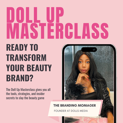 Doll Up Masterclass: How to build a BeautyLuxMobile brand Doll Up Masterclass: How to build a BeautyLuxMobile brand