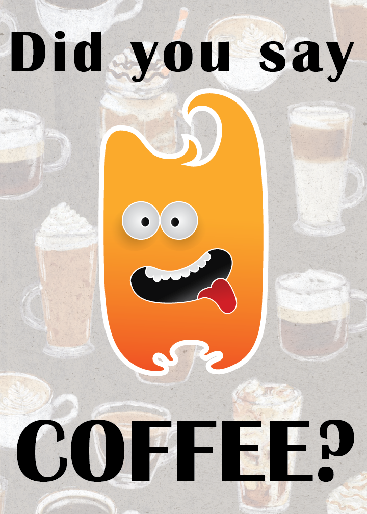 Did You Say Coffee?