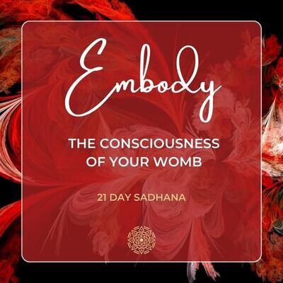 Embody The Consciousness Of Your Womb 21 Day Sadhana