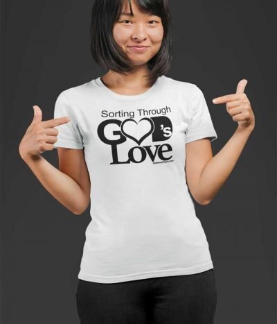 Sorting Through God's Love T-Shirts