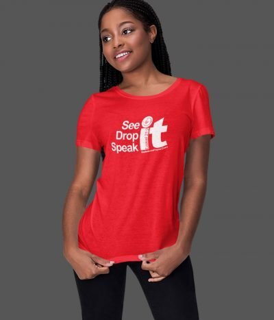 See It, Drop It and Speak It T-Shirts