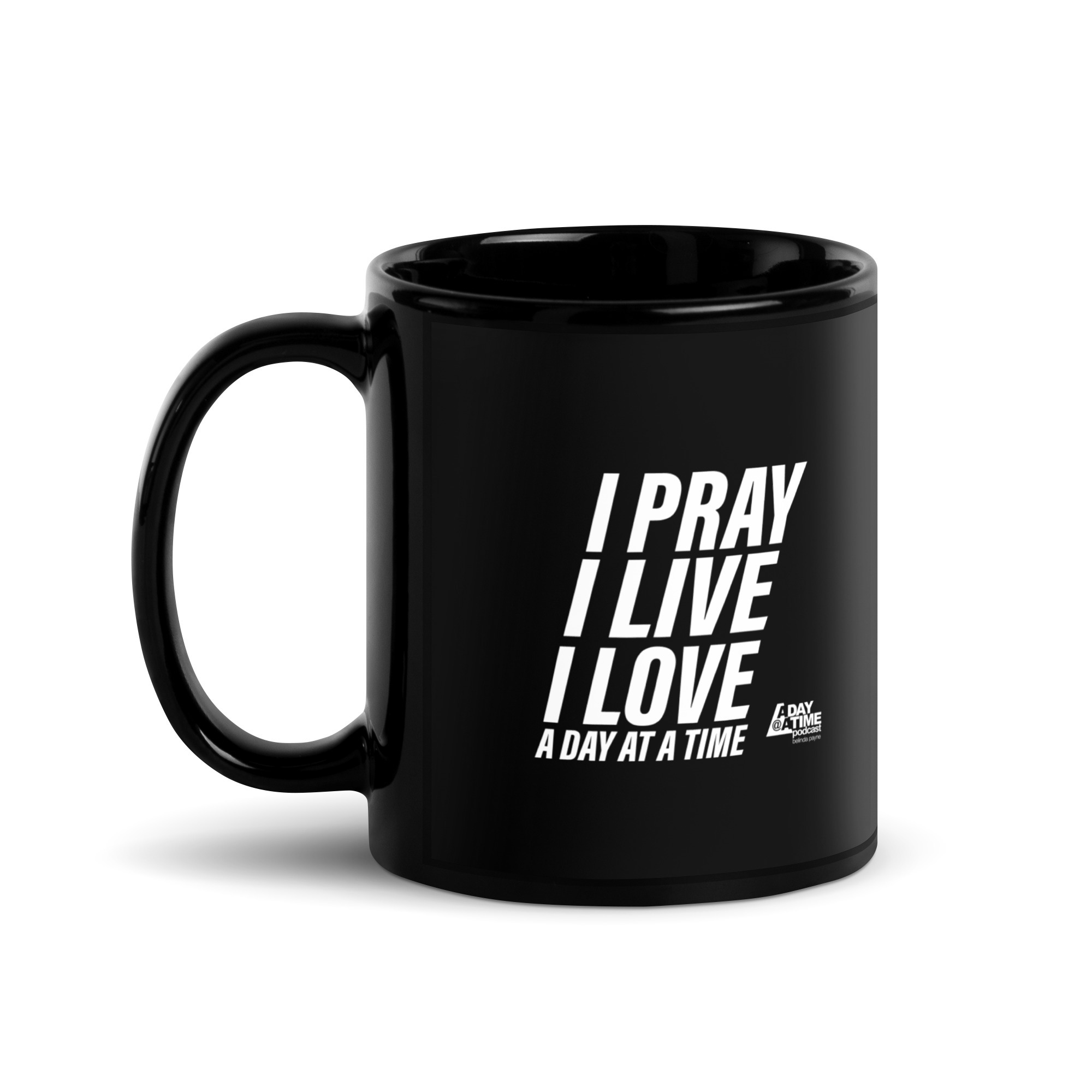 I Pray, I Live, I Love Black Glossy Mug