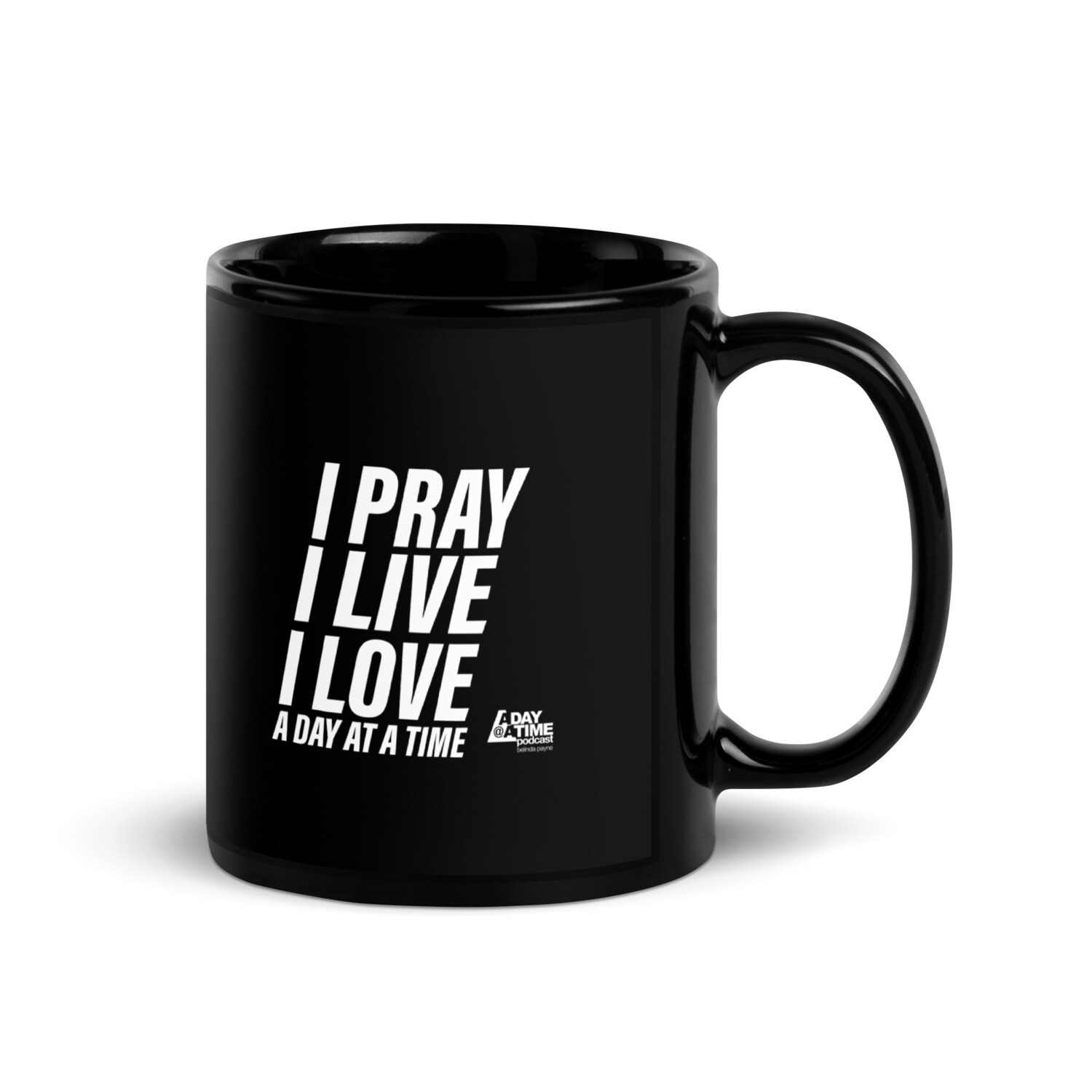 I Pray, I Live, I Love Black Glossy Mug