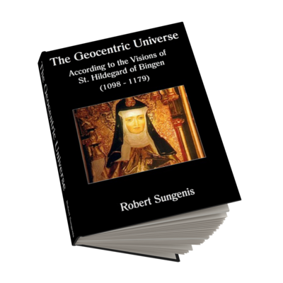 The Geocentric Universe: According to the Visions of St. Hildegard of Bingen (Paperback)