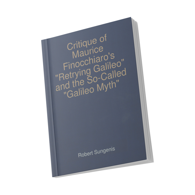 Critique of Maurice Finocchiaro&#39;s &quot;Retrying Galileo&quot; and the So-Called &quot;Galileo Myth&quot; (Paperback)