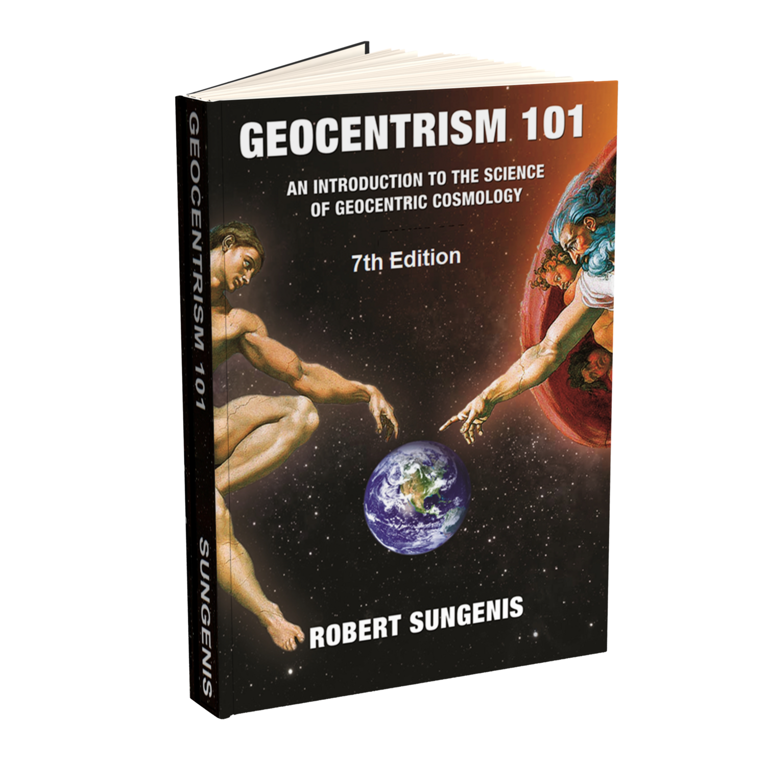 Geocentrism 101: An Introduction into the Science of Geocentric Cosmology - 7th Ed. (Paperback)