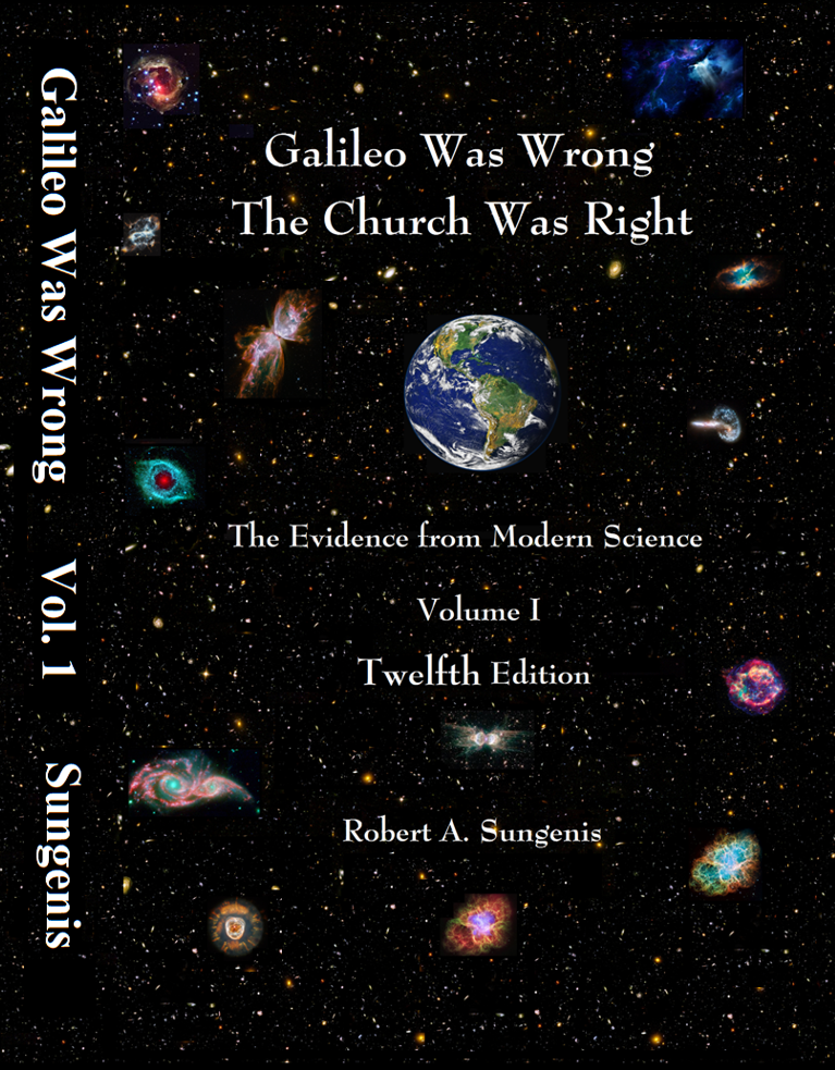 Galileo Was Wrong Vol. 1: The Church Was Right: The Evidence from Modern Science, 12th ed. (Hardcover, Color)