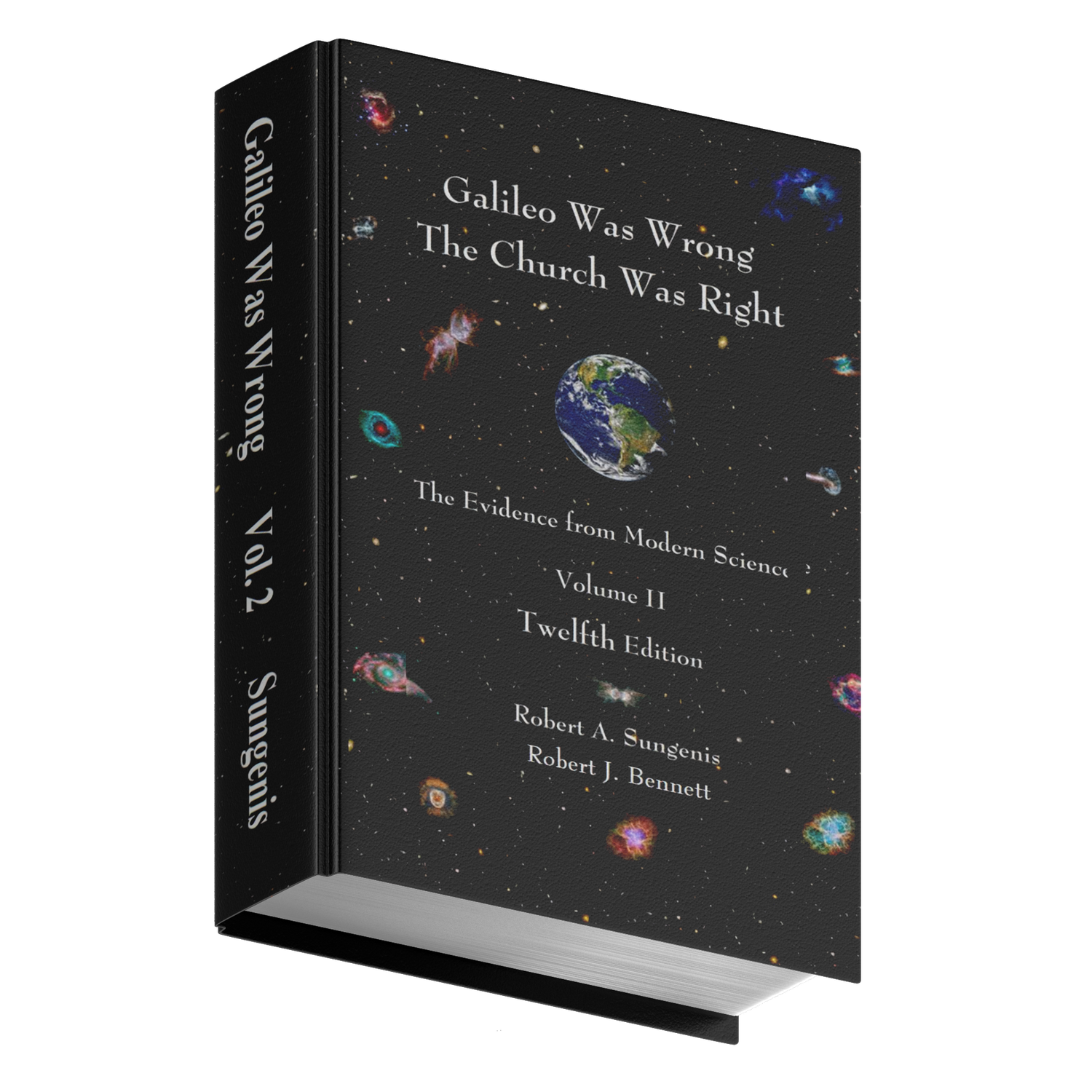 Galileo Was Wrong Vol. 2: The Church Was Right: The Evidence from Modern Science, 12th ed. (Hardcover, Color)