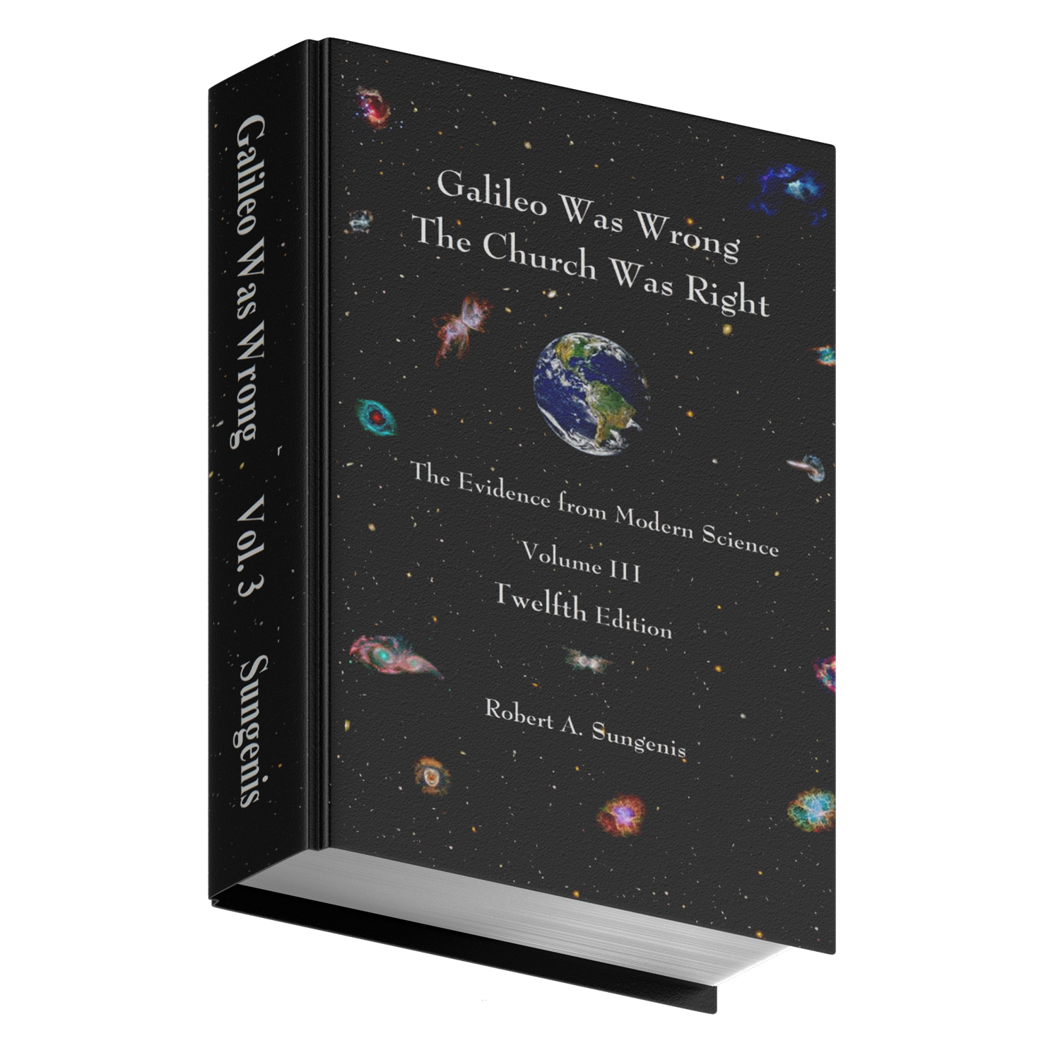 Galileo Was Wrong Vol. 3: The Church Was Right: The Evidence from Church History, 12th ed. (Hardcover, Color)
