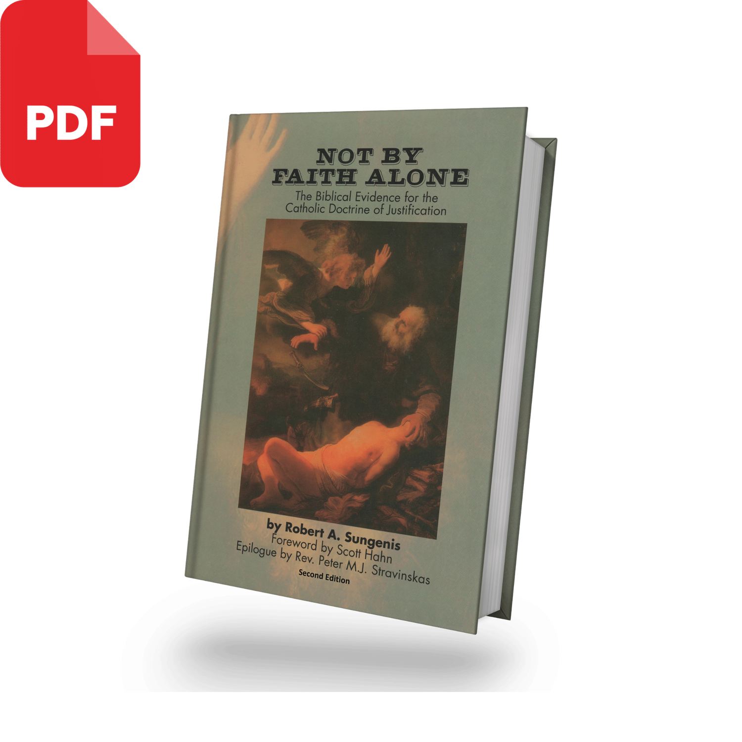 Not By Faith Alone: The Biblical Evidence for the Catholic Doctrine of Justification, *2nd Edition, 2019* (PDF Download)