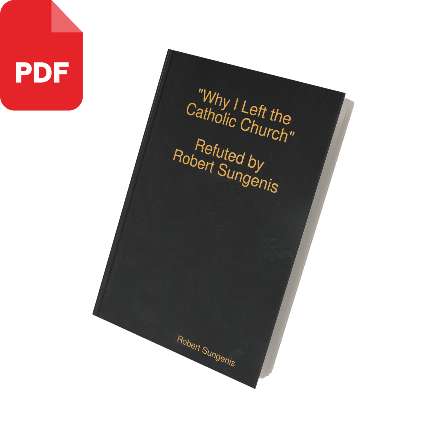 Why I Left the Catholic Church (PDF Download)