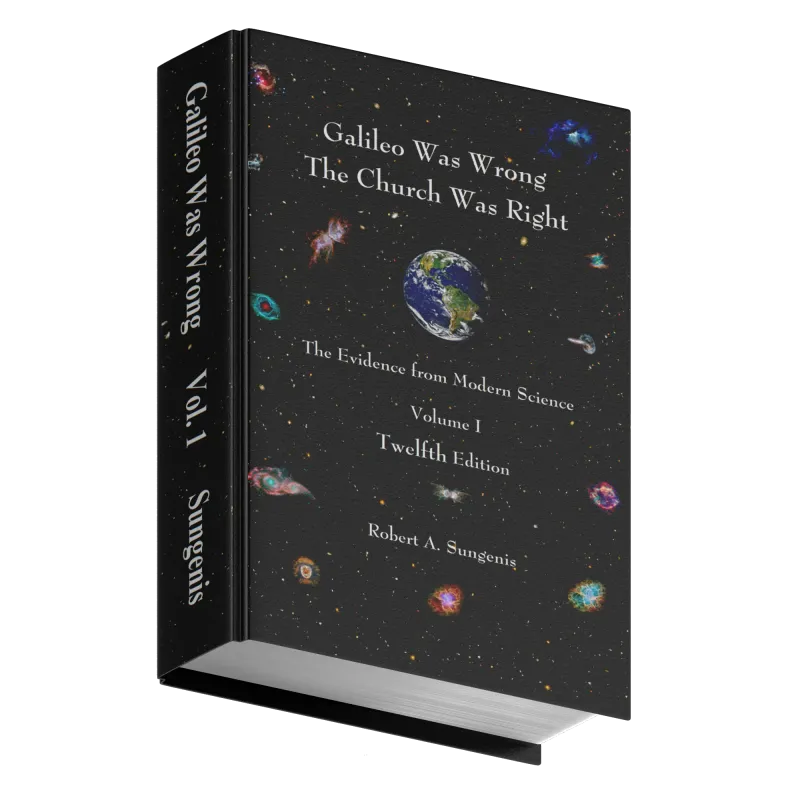 Galileo Was Wrong Vol. 1: The Church Was Right: The Evidence from Modern Science, 12th ed. (Hardcover, Color)
