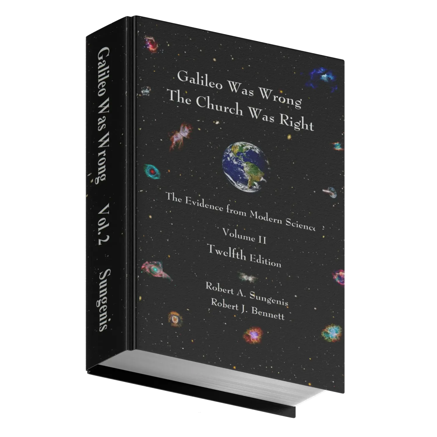 Galileo Was Wrong Vol. 2: The Church Was Right: The Evidence from Modern Science, 12th ed. (Hardcover, Color)